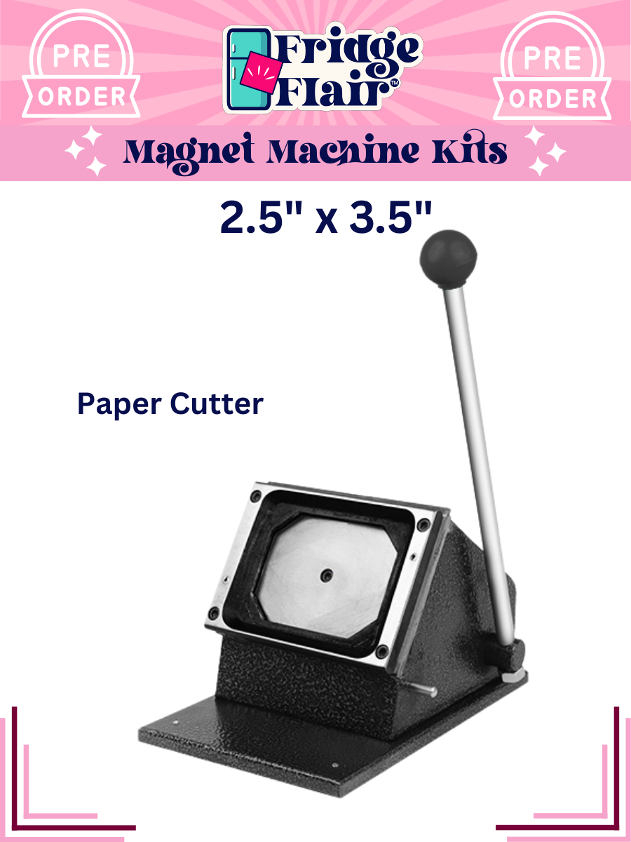 (PRE-ORDER) FRIDGE FLAIR™ | 2.5"x3.5" Magnet Making Machine Kit w/ BONUSES!
