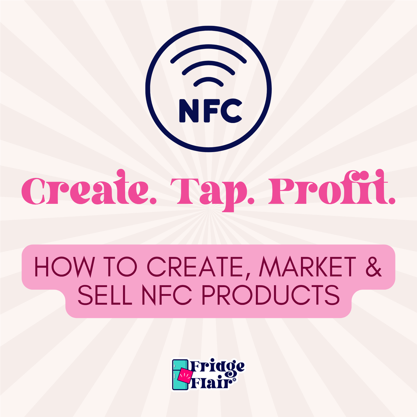 Create. Tap. Profit. | NFC Product Course