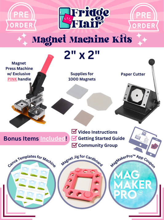(PRE-ORDER) FRIDGE FLAIR™ | 2"x2" Magnet Making Machine Kit w/ BONUSES!