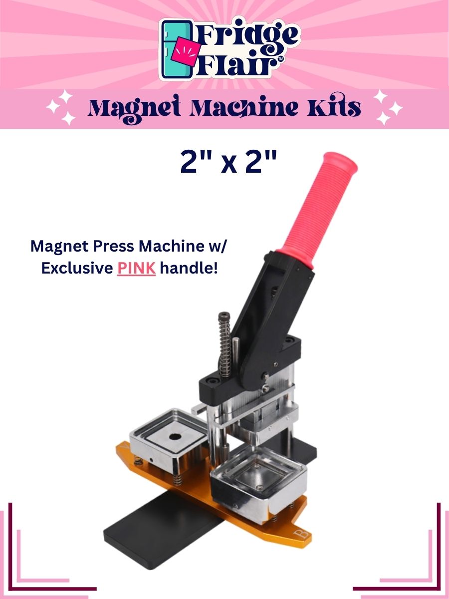 FRIDGE FLAIR™ | 2"x2" (50mmx50mm) Magnet Making Machine Kit w/ BONUSES!