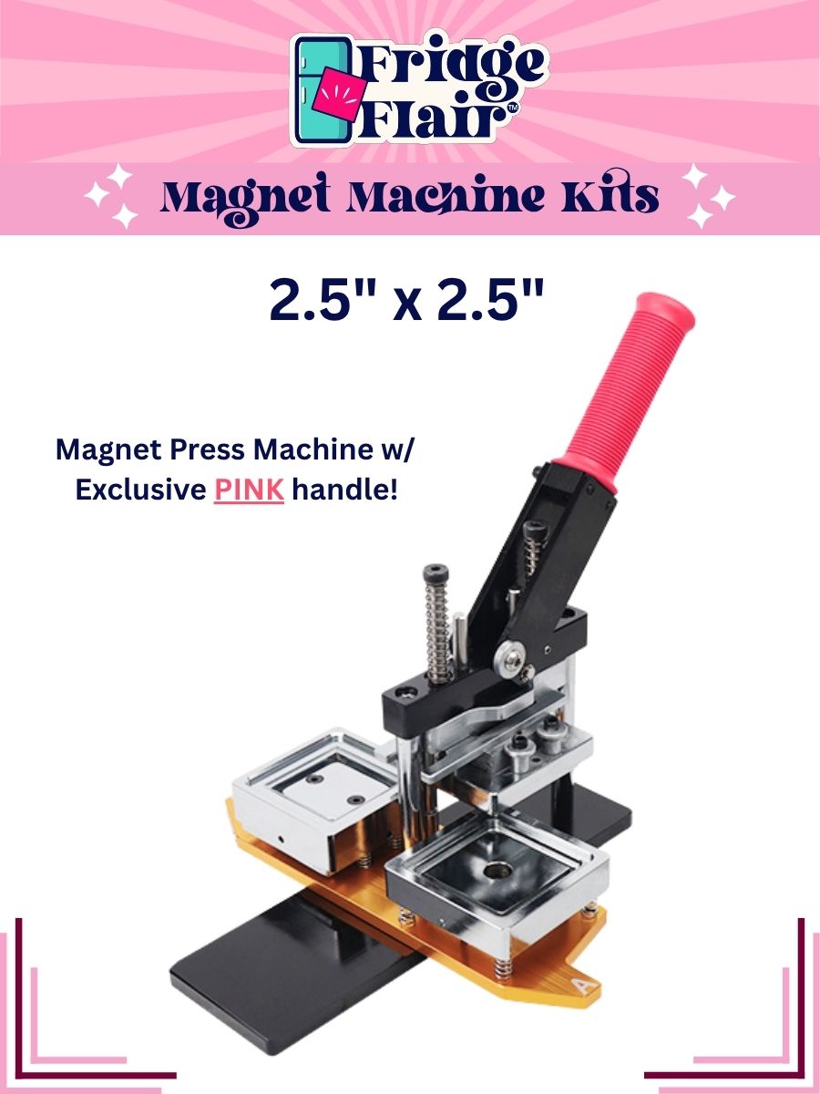 FRIDGE FLAIR™ | 2.5"x2.5" (63.5mmx63.5mm) Magnet Making Machine Kit w/ BONUSES!