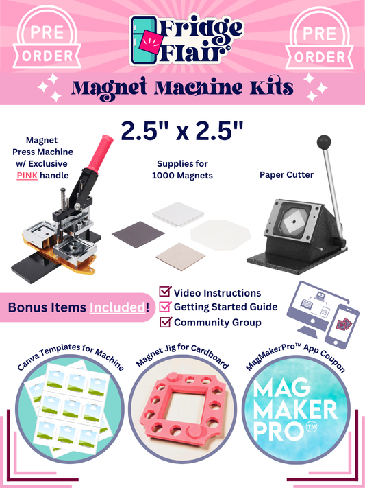 (PRE-ORDER) FRIDGE FLAIR™ | 2.5"x2.5" Magnet Making Machine Kit w/ BONUSES!