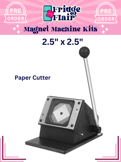 (PRE-ORDER) FRIDGE FLAIR™ | 2.5"x2.5" Magnet Making Machine Kit w/ BONUSES!