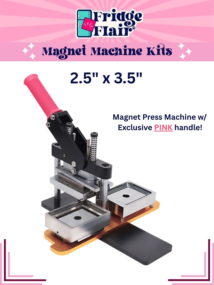 FRIDGE FLAIR™ | 2.5"x3.5" (65mmx90mm) Magnet Making Machine Kit w/ BONUSES!